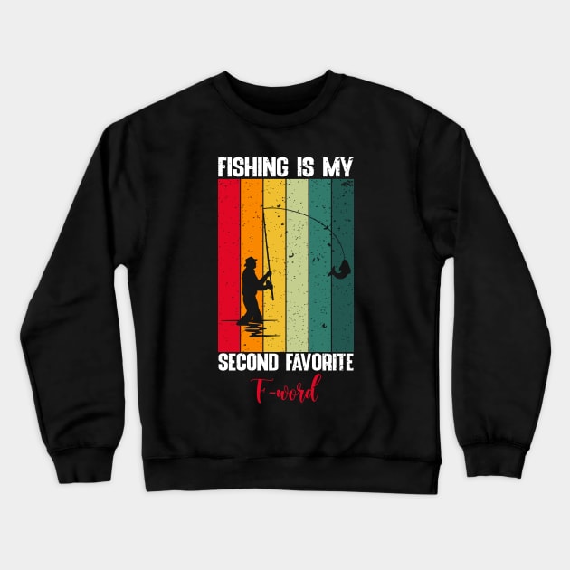 Fishing is my second favorite F-word Crewneck Sweatshirt by FatTize